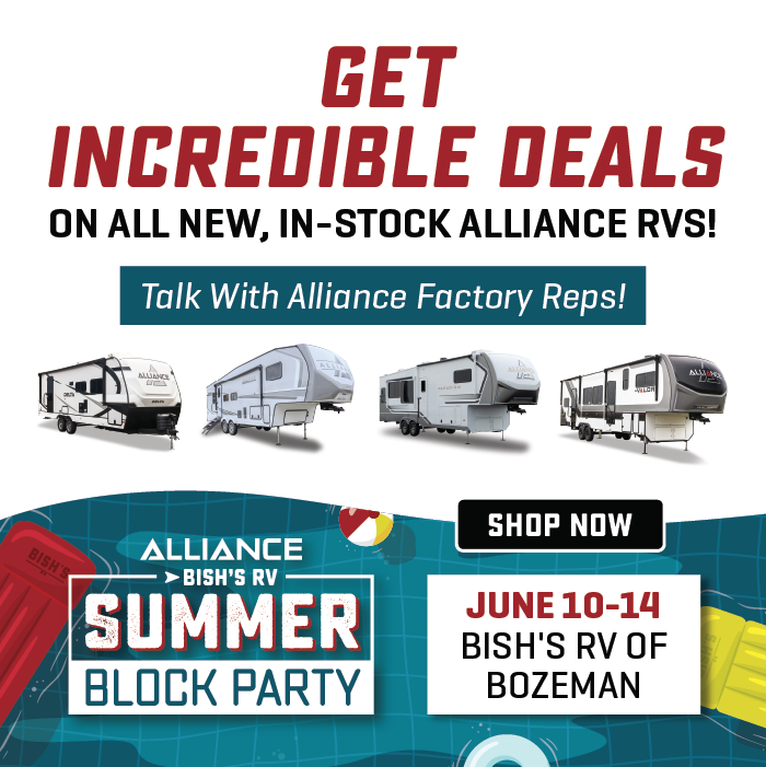 Incredible deals on all new, in-stock Alliance RVs - Alliance & Bish's RV Summer Block Party - June 10-14, 2025 - Bish's RV of Bozeman